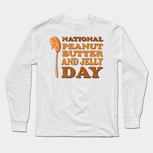 National Peanut Butter and Jelly Day Long Sleeve T-Shirt